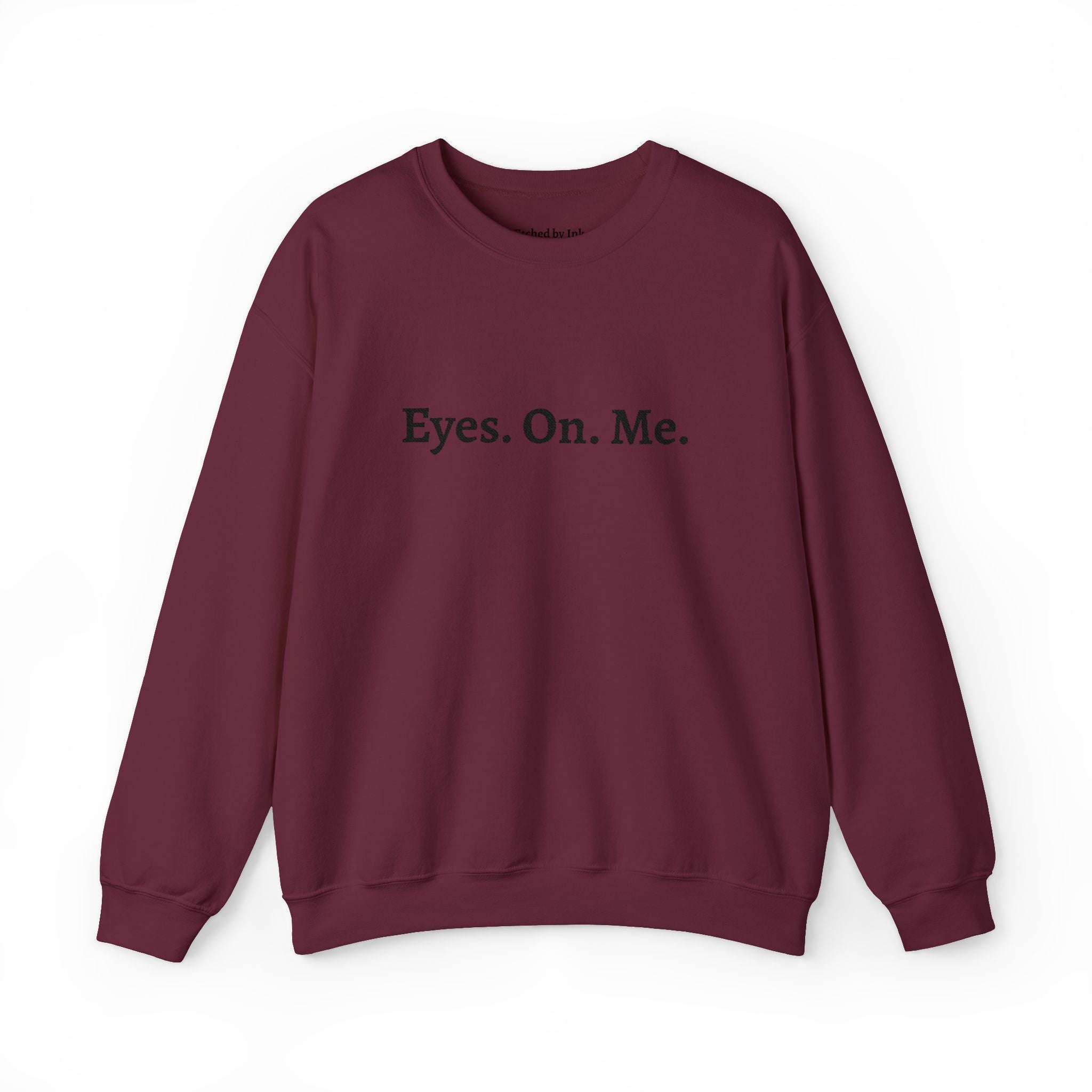 Eyes. On. Me. Embroidered Crewneck