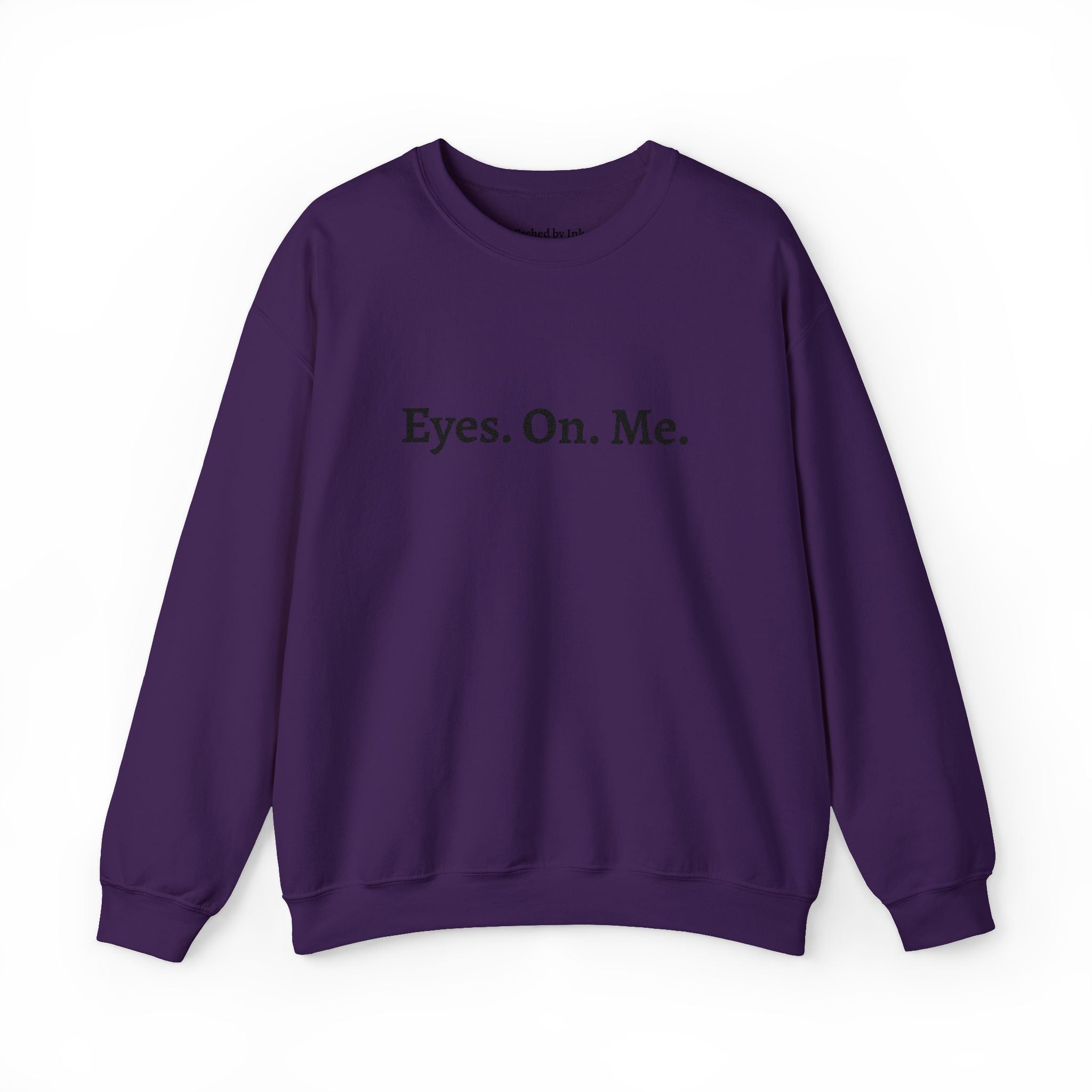 Eyes. On. Me. Embroidered Crewneck