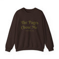 The Pages Chose Me Crewneck Sweatshirt