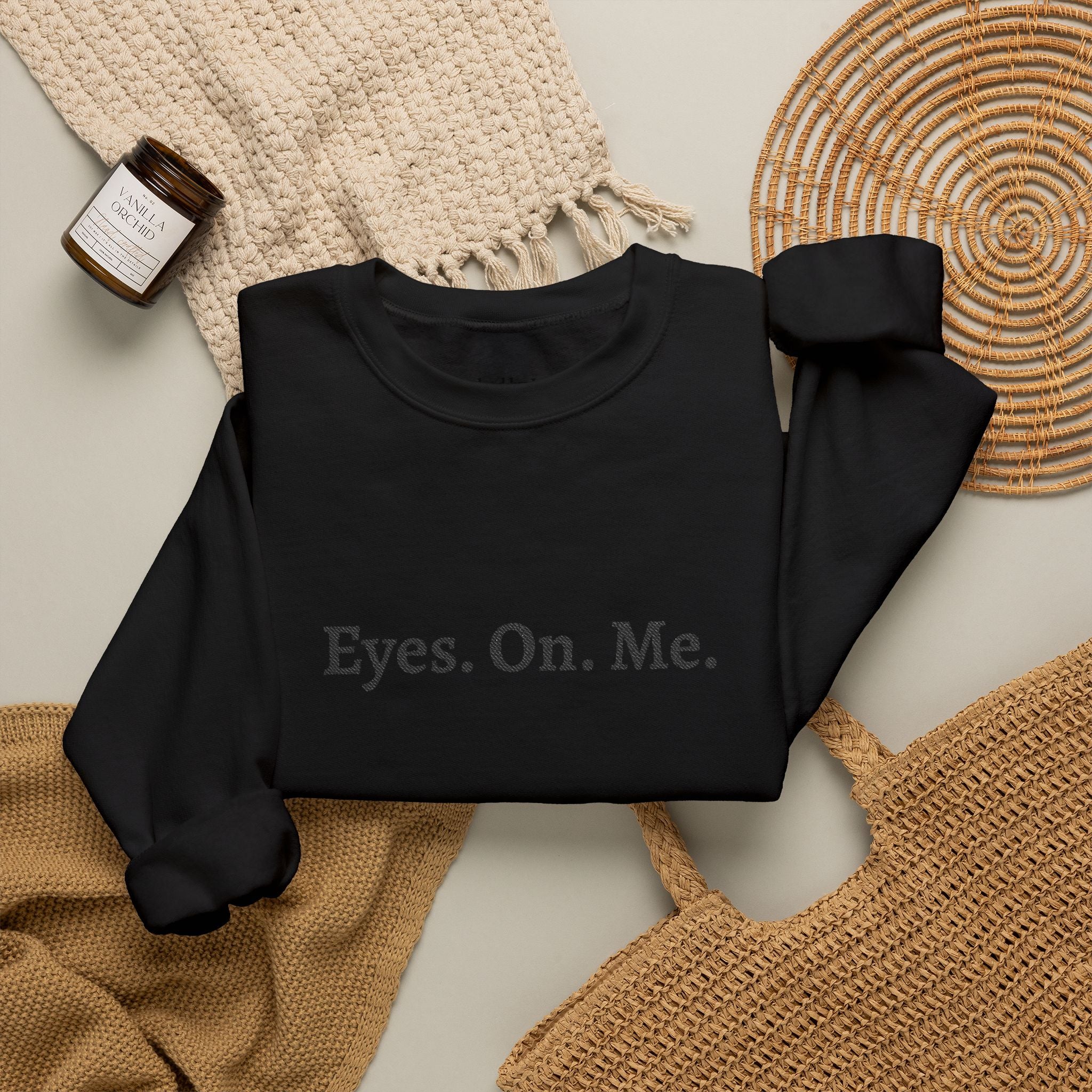 Eyes. On. Me. Embroidered Crewneck