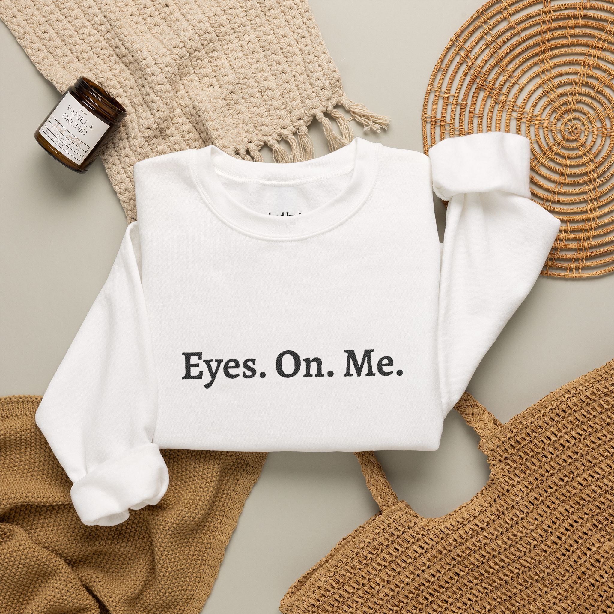 Eyes. On. Me. Embroidered Crewneck