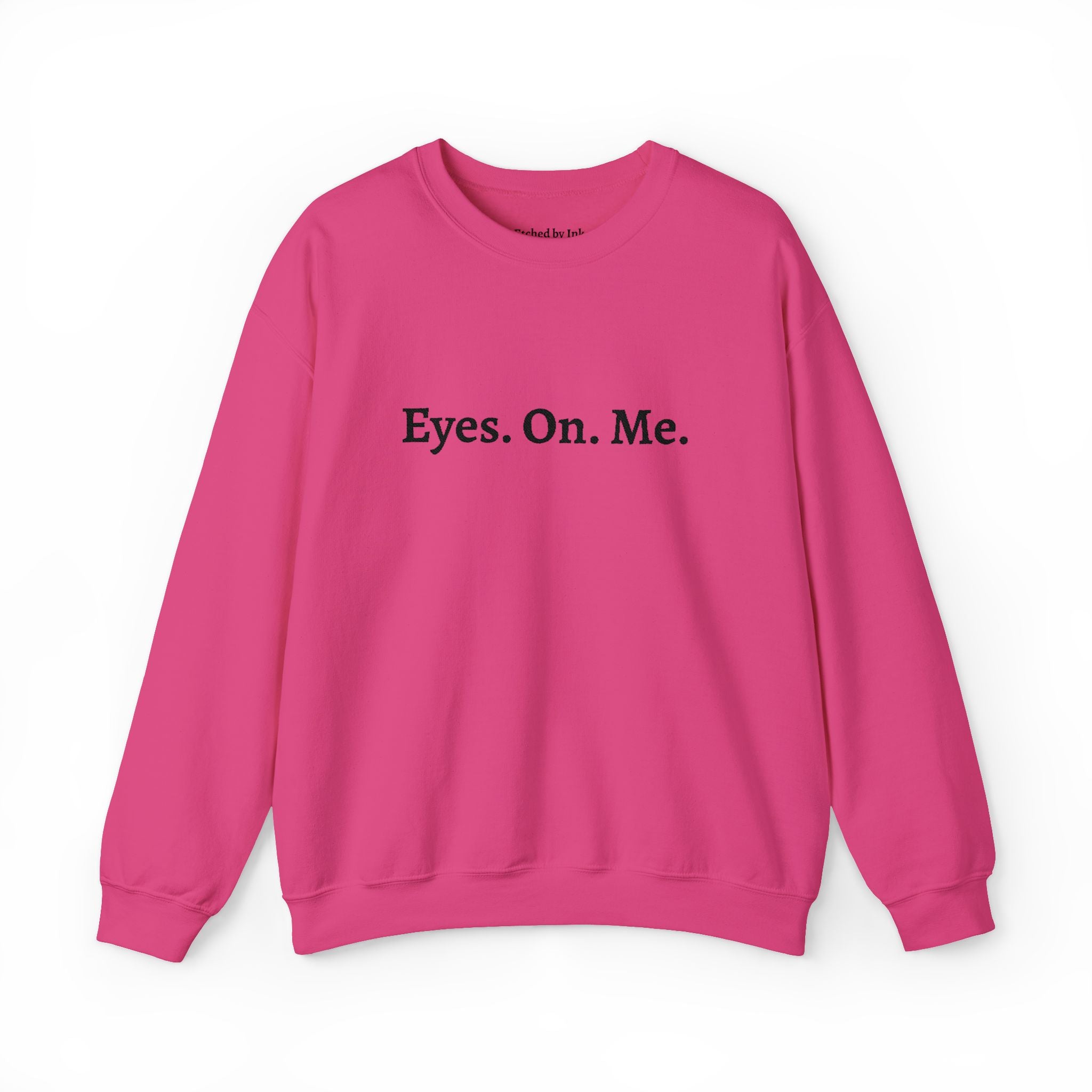 Eyes. On. Me. Embroidered Crewneck