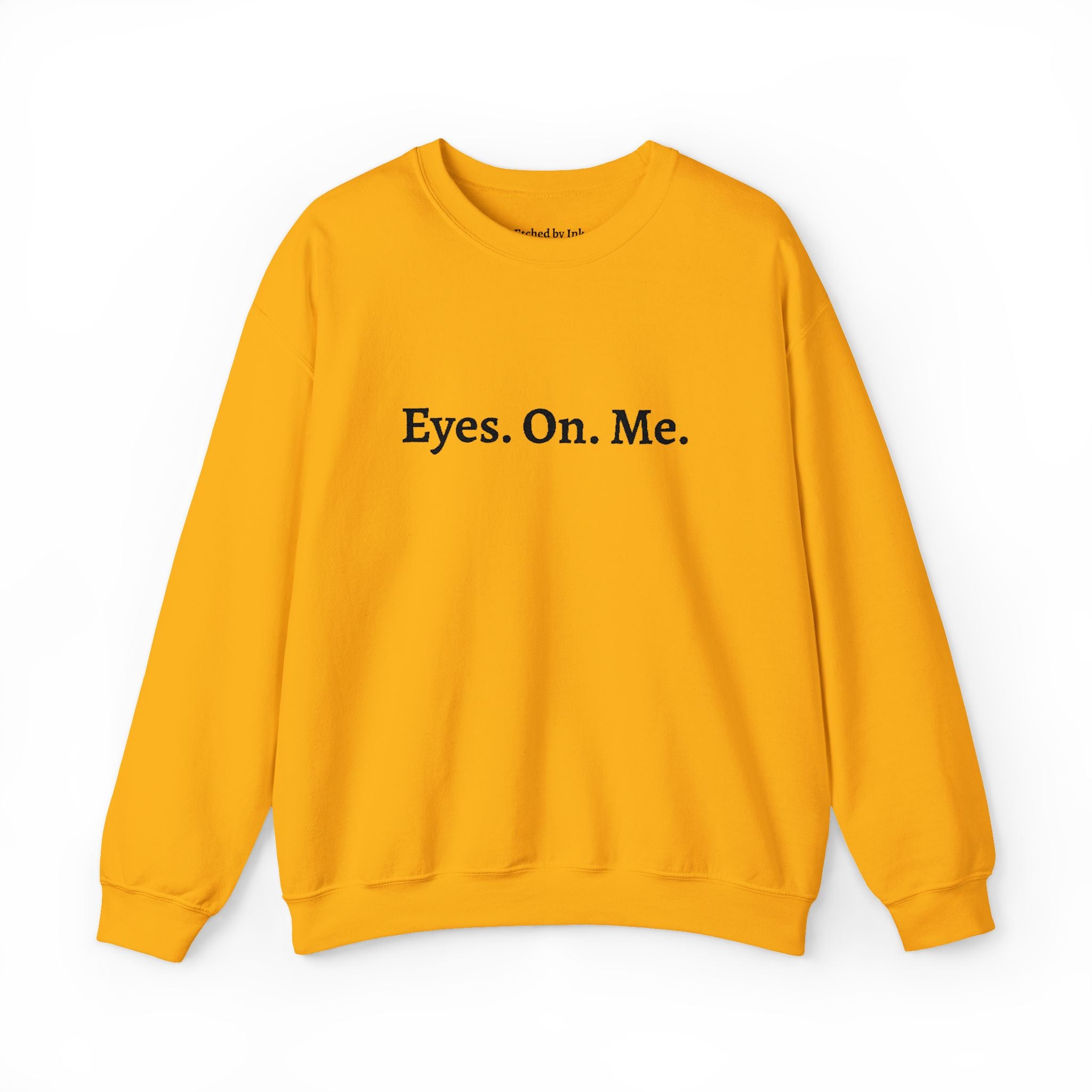 Eyes. On. Me. Embroidered Crewneck