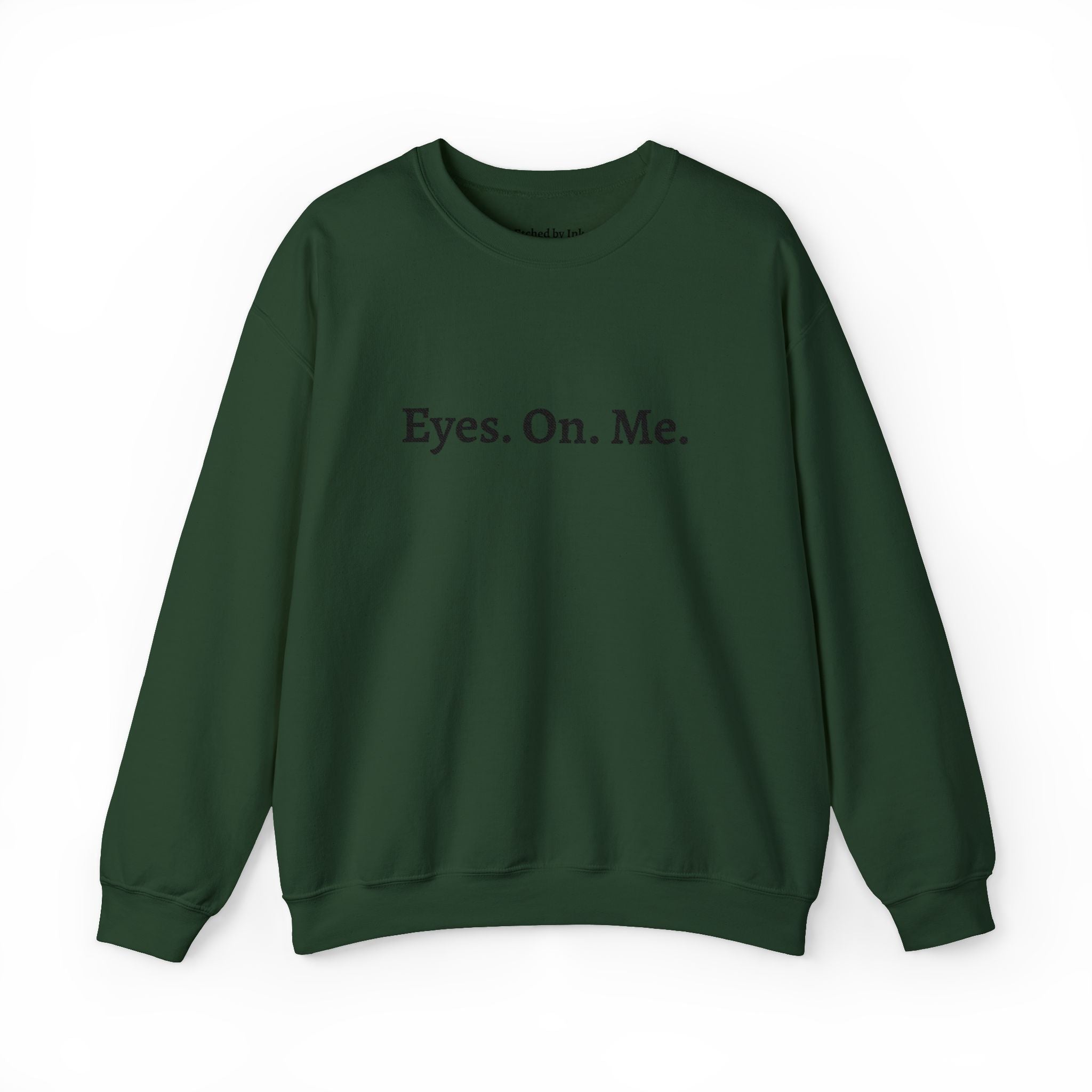 Eyes. On. Me. Embroidered Crewneck
